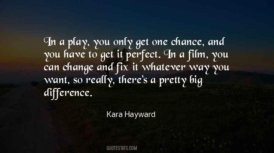 You Get One Chance Quotes #1740722