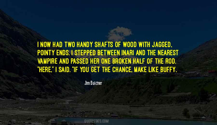 You Get One Chance Quotes #277421