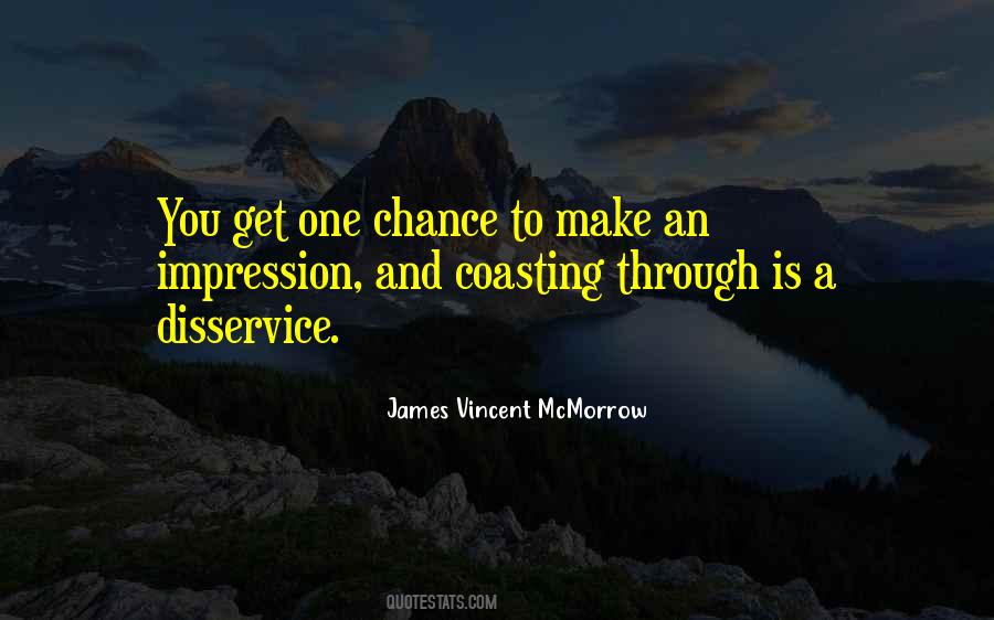 You Get One Chance Quotes #351157