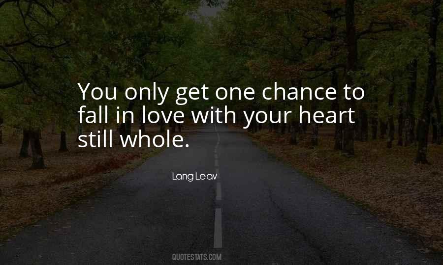 You Get One Chance Quotes #785070