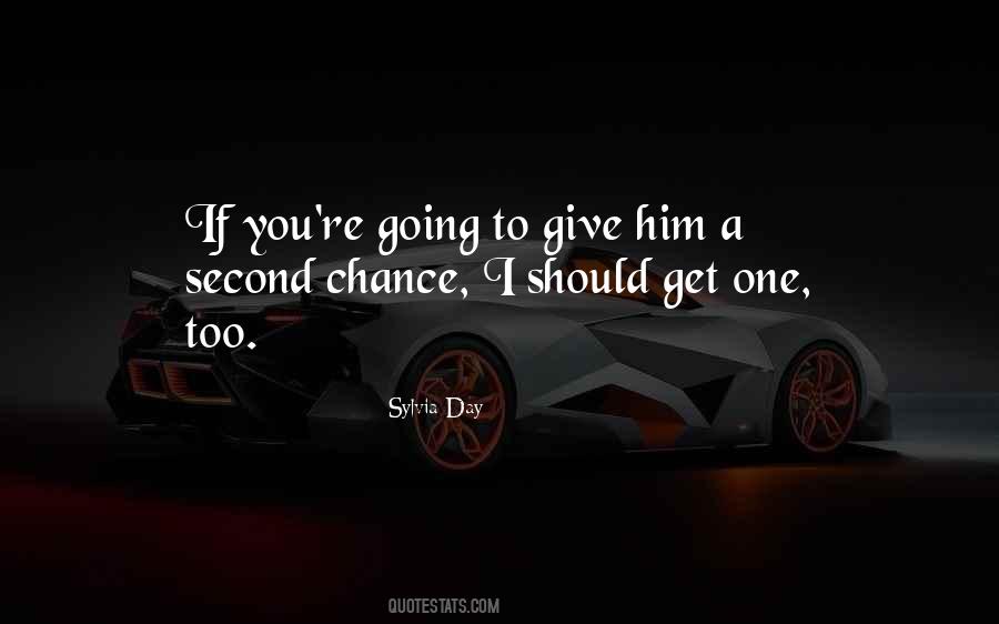 You Get One Chance Quotes #888362