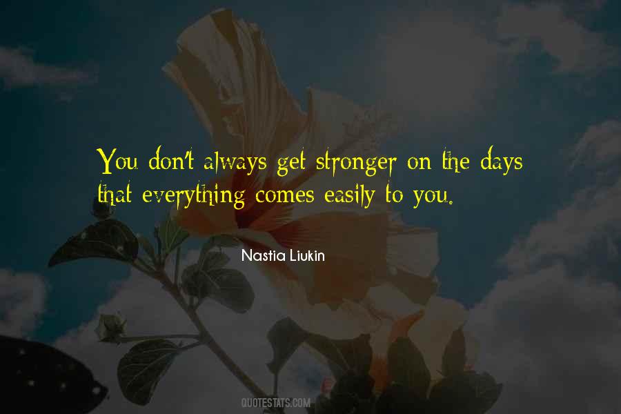 You Get Stronger Quotes #1523199