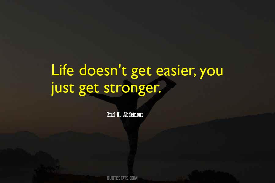 You Get Stronger Quotes #992163