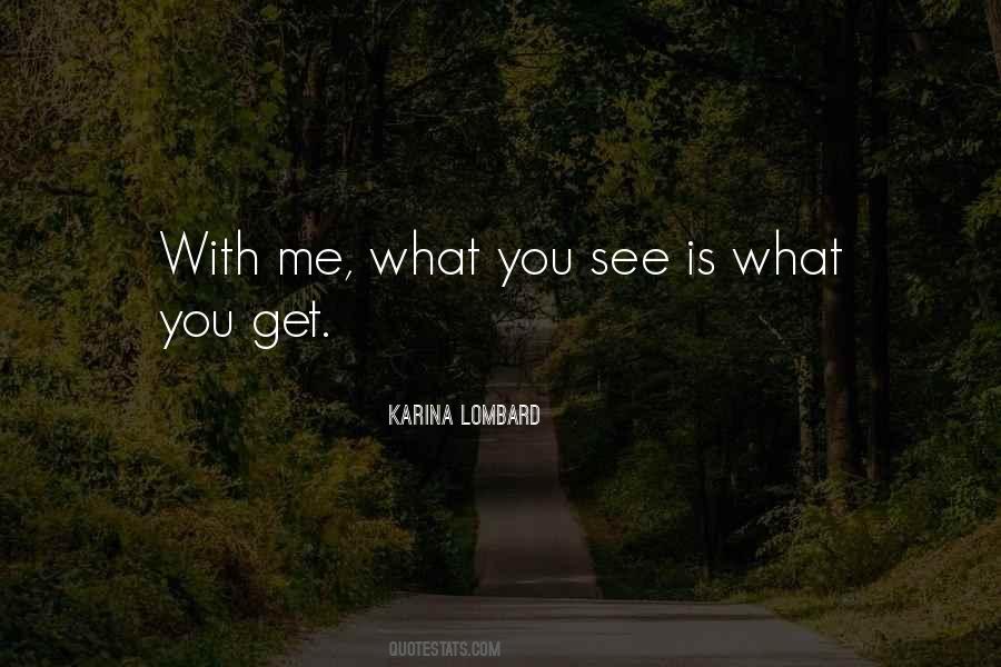 You Get What You See Quotes #130092