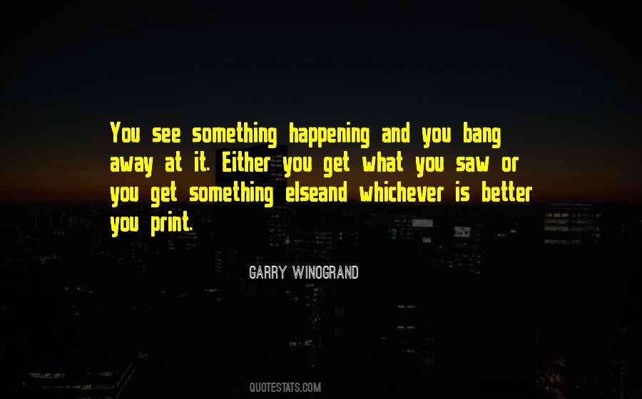 You Get What You See Quotes #267419