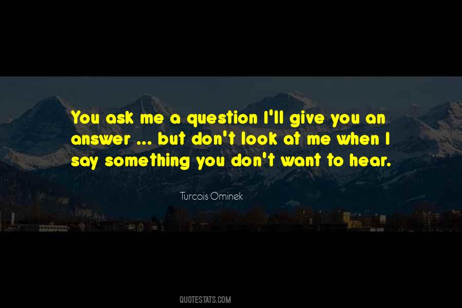 You Give Me Something Quotes #565750