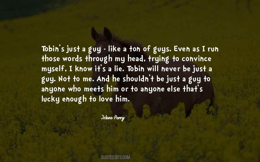 You Go Through Guys Like Quotes #1743420