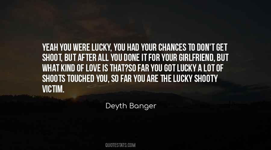 You Got Lucky Quotes #1418687