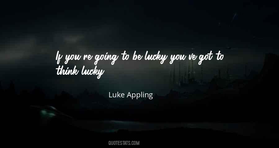You Got Lucky Quotes #728043