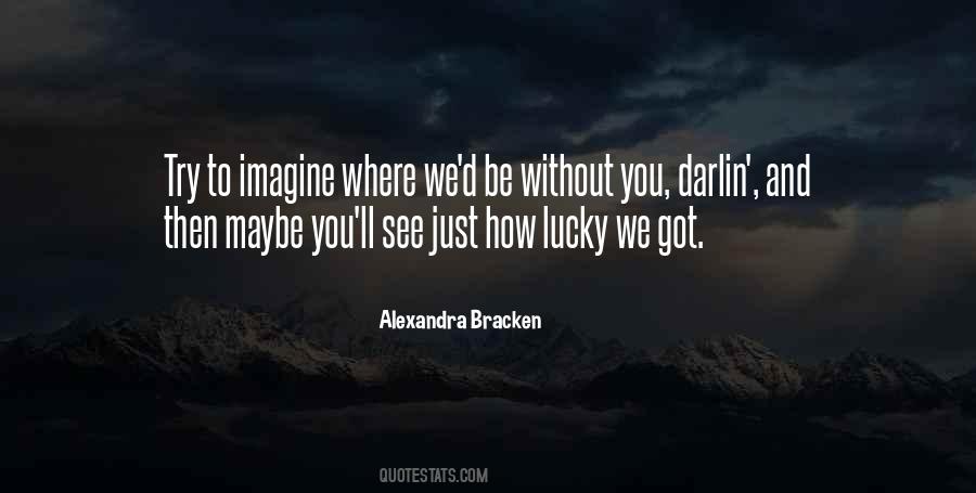 You Got Lucky Quotes #771323