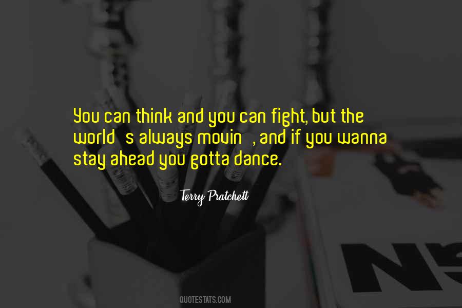 You Gotta Fight For What You Want Quotes #1601764