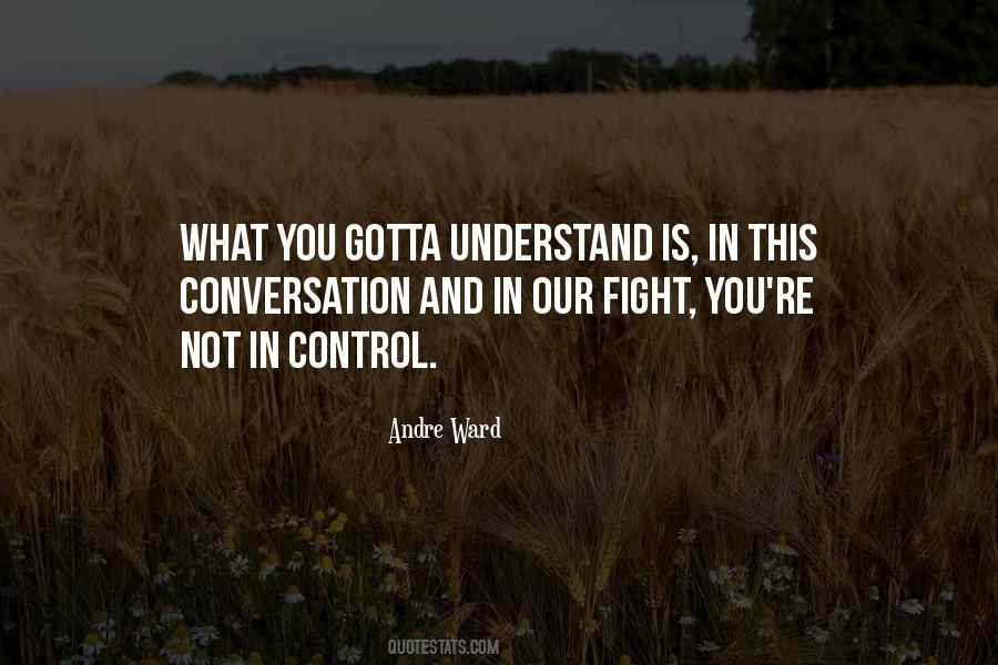 You Gotta Fight For What You Want Quotes #618257