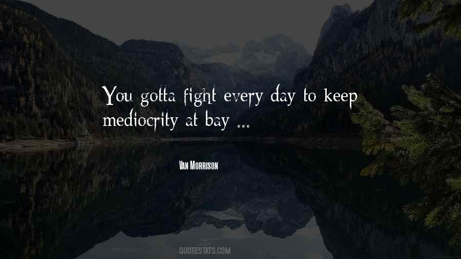 You Gotta Fight Quotes #1879296