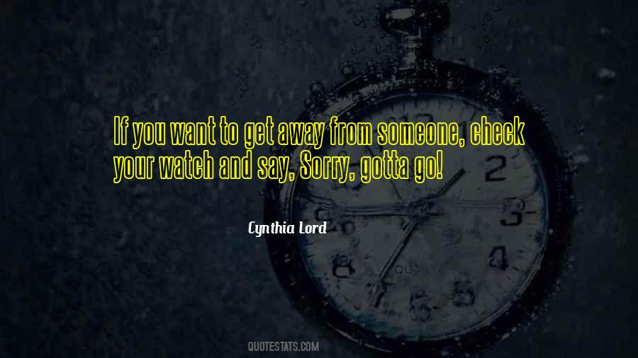 You Gotta Go Quotes #1070552