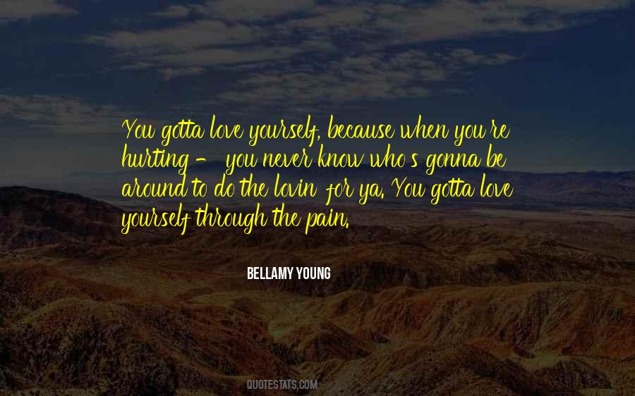 You Gotta Love Yourself Quotes #1554917
