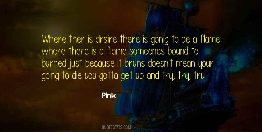 You Gotta Try Quotes #1636668