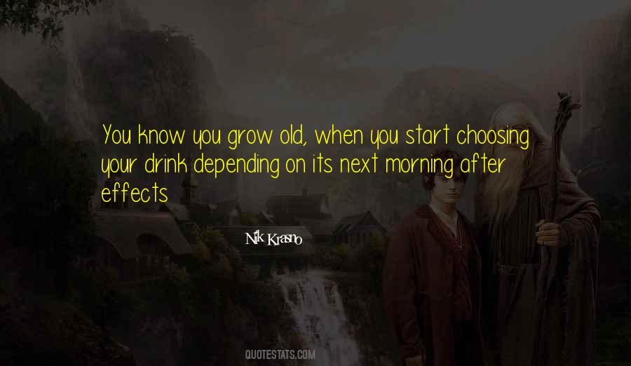 You Grow Old Quotes #1084120
