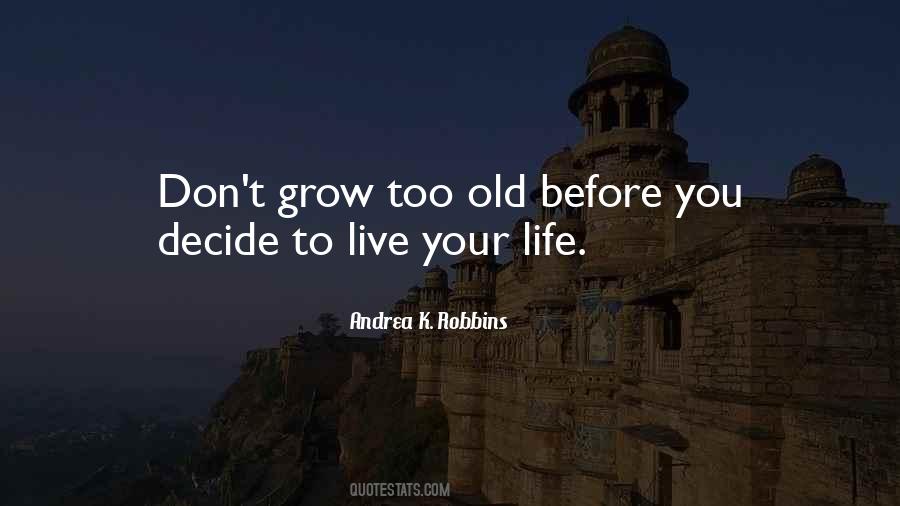 You Grow Old Quotes #431169