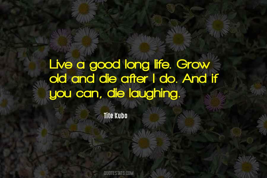 You Grow Old Quotes #839974