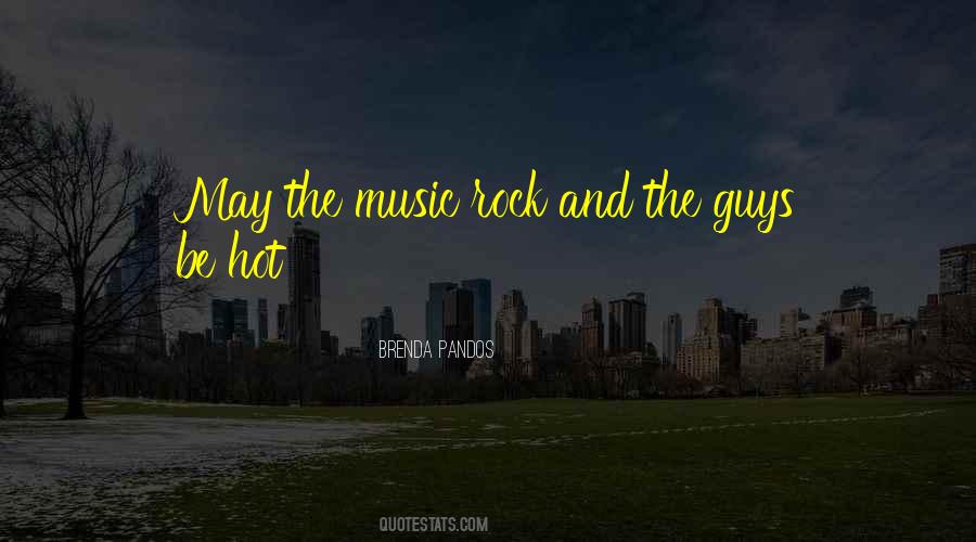 You Guys Rock Quotes #1571027
