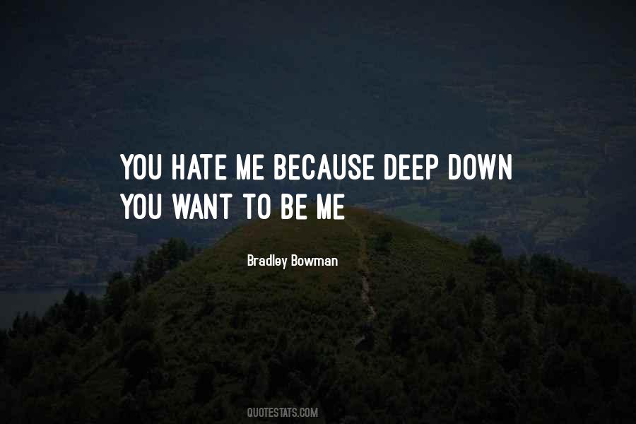 You Hate Me Because Quotes #137617