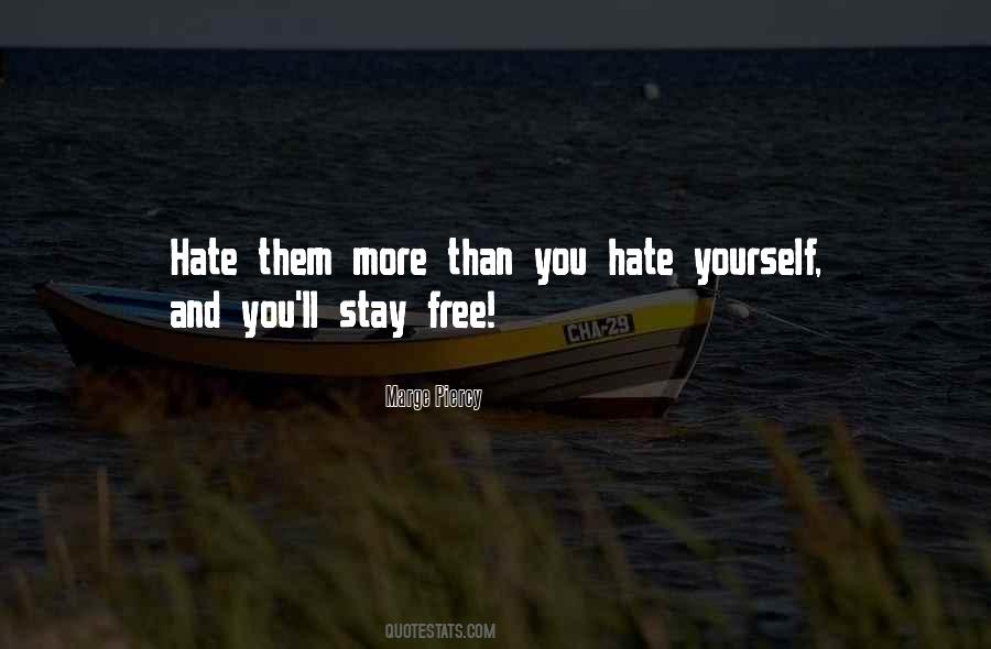 You Hate Yourself Quotes #396244