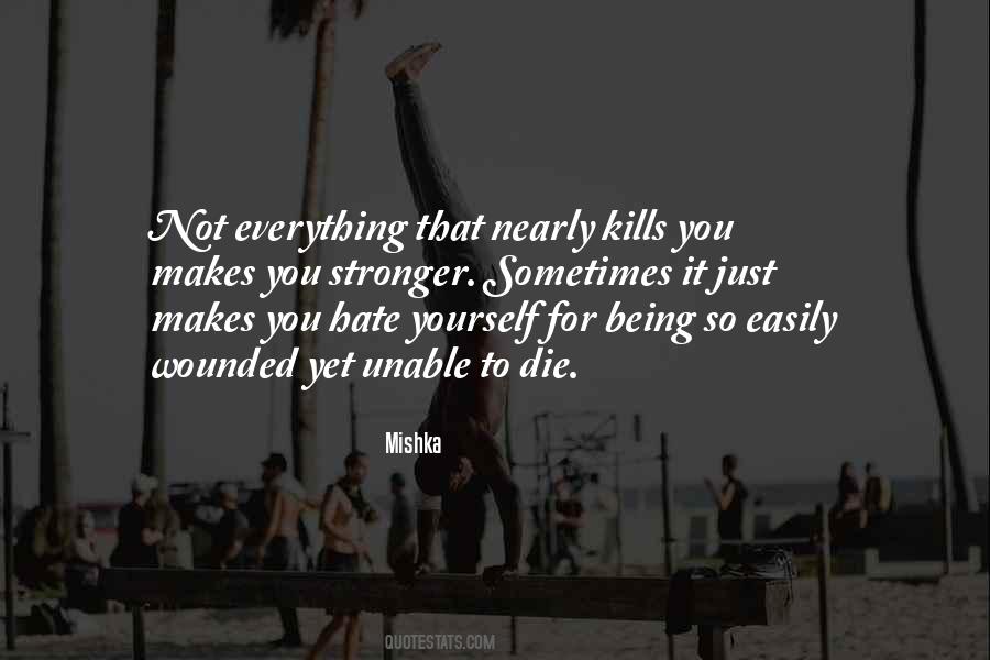 You Hate Yourself Quotes #663792