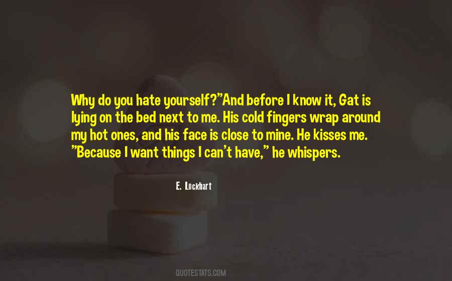 You Hate Yourself Quotes #784489