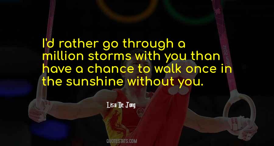 You Have A Chance Quotes #110266