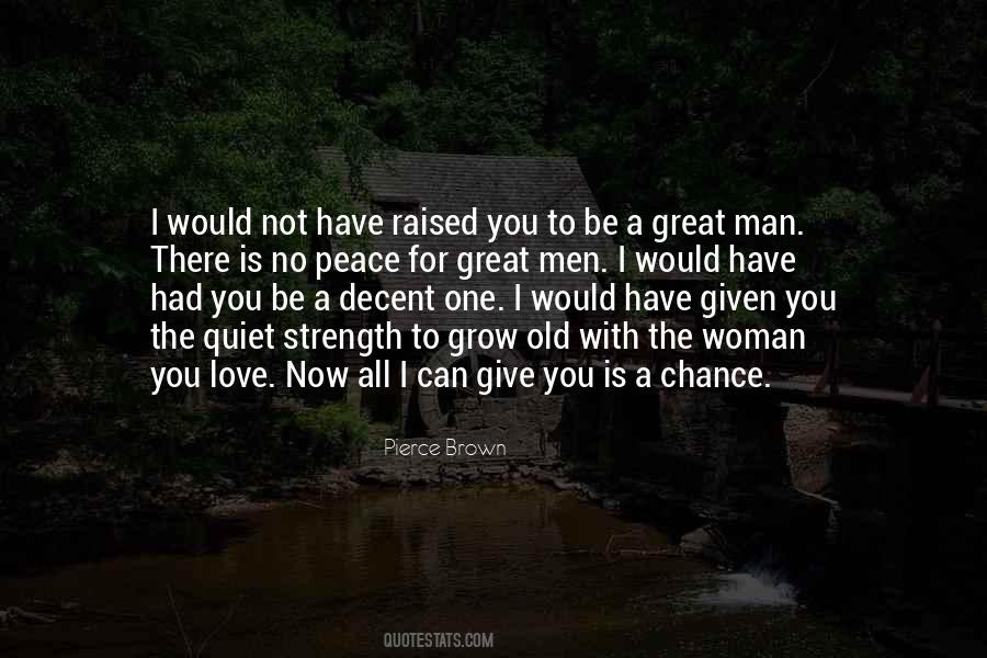 You Have A Chance Quotes #310437