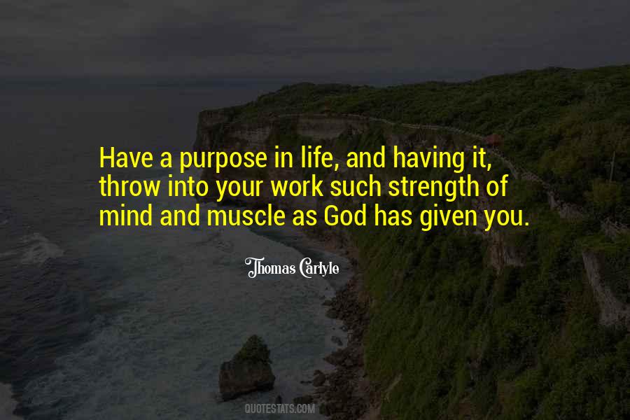 You Have A Purpose In Life Quotes #1293164