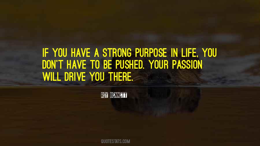 You Have A Purpose In Life Quotes #1854864