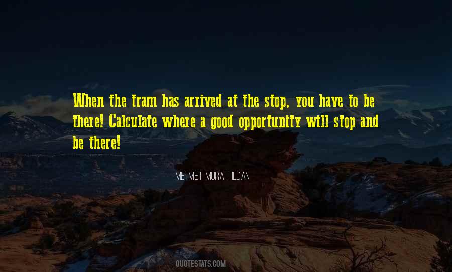 You Have Arrived Quotes #1125639