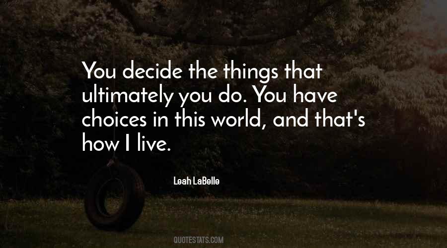 You Have Choices Quotes #1191410