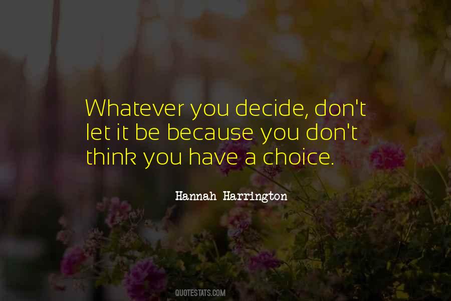 You Have Choices Quotes #257677