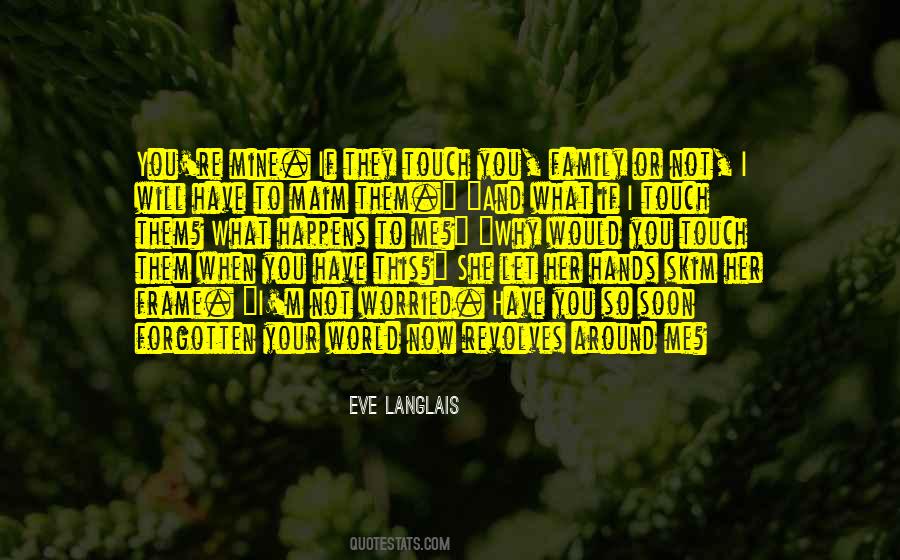 You Have Forgotten Me Quotes #1088124