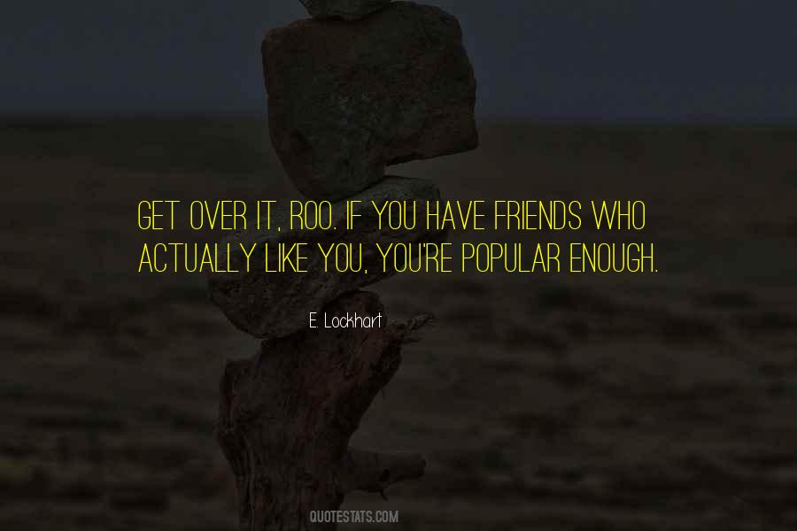 You Have Friends Quotes #70617