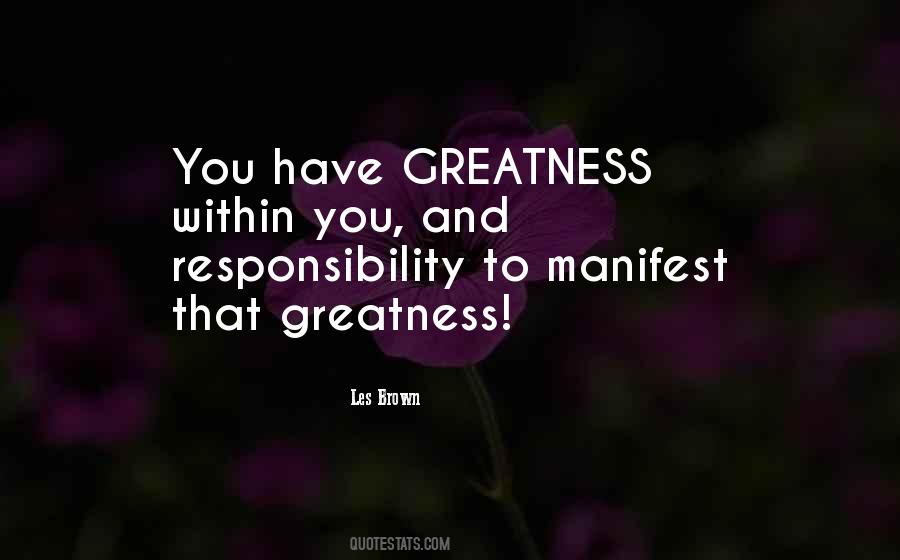 You Have Greatness Within You Quotes #1102442