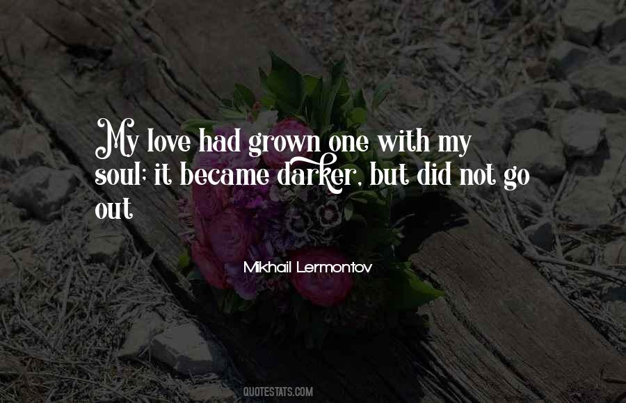 You Have Grown On Me Quotes #12744