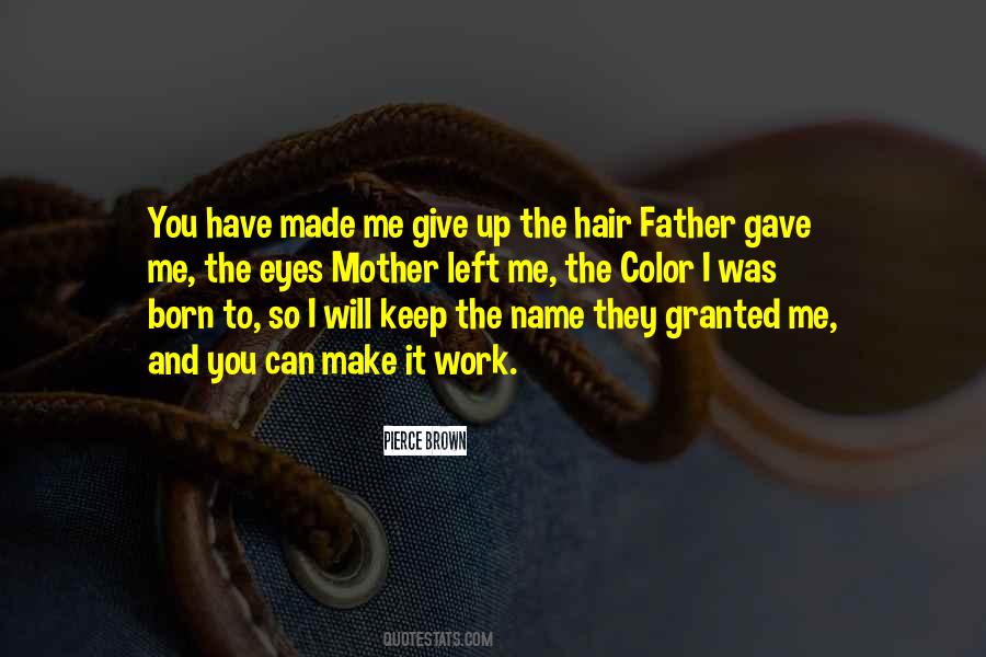 You Have Made Me Quotes #1348045