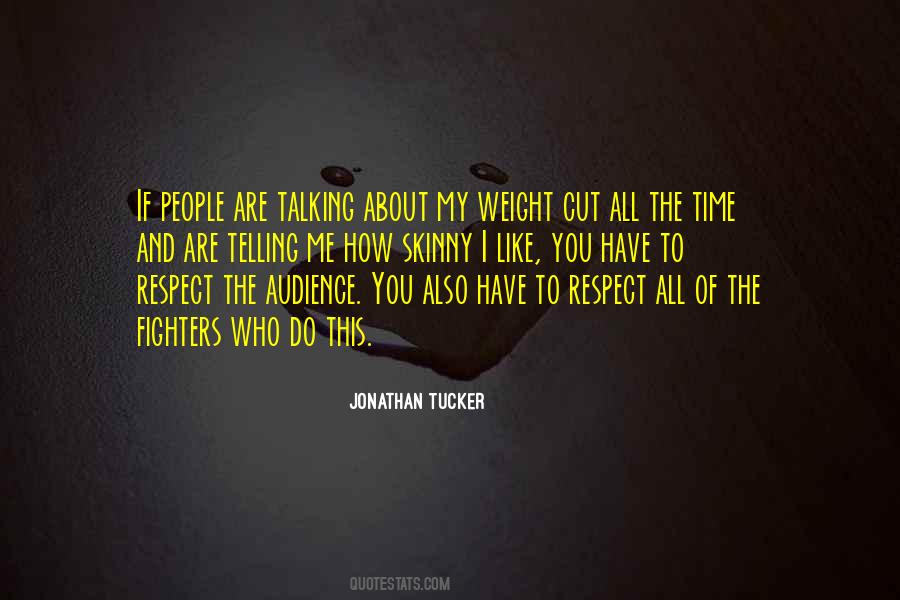 You Have My Respect Quotes #1634253
