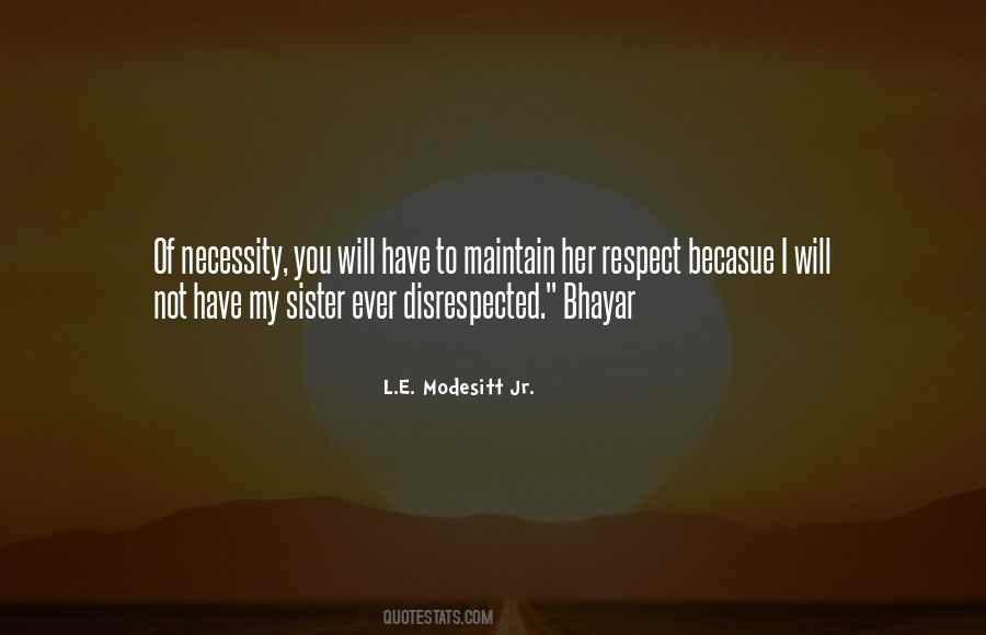 You Have My Respect Quotes #648168