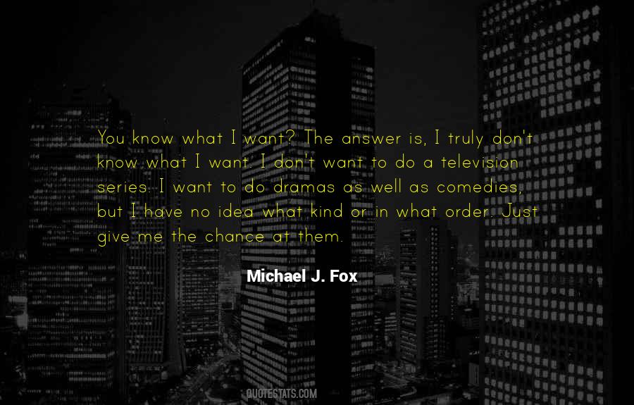 You Have No Idea What You Do To Me Quotes #1433453
