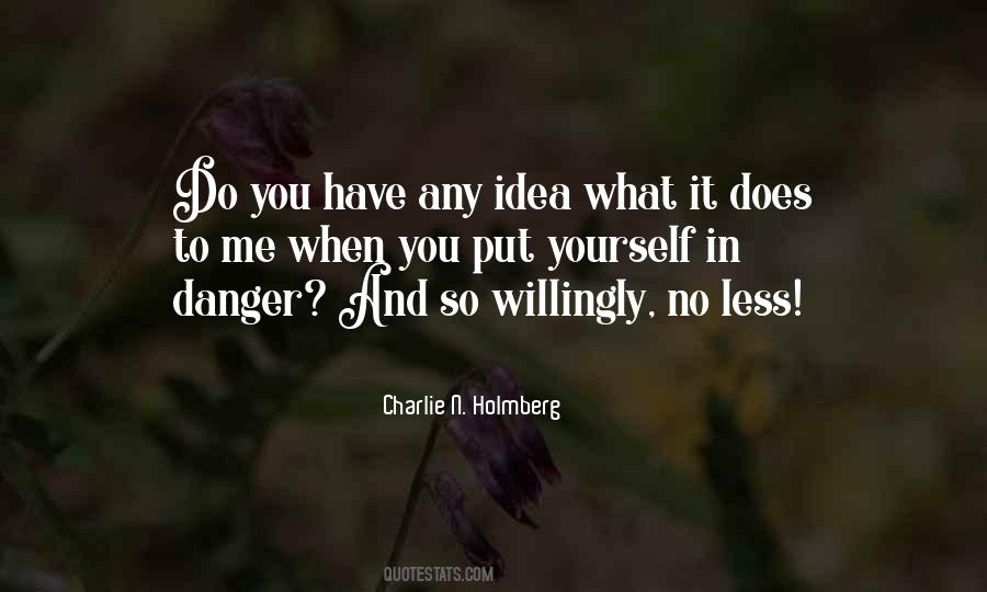 You Have No Idea What You Do To Me Quotes #793402