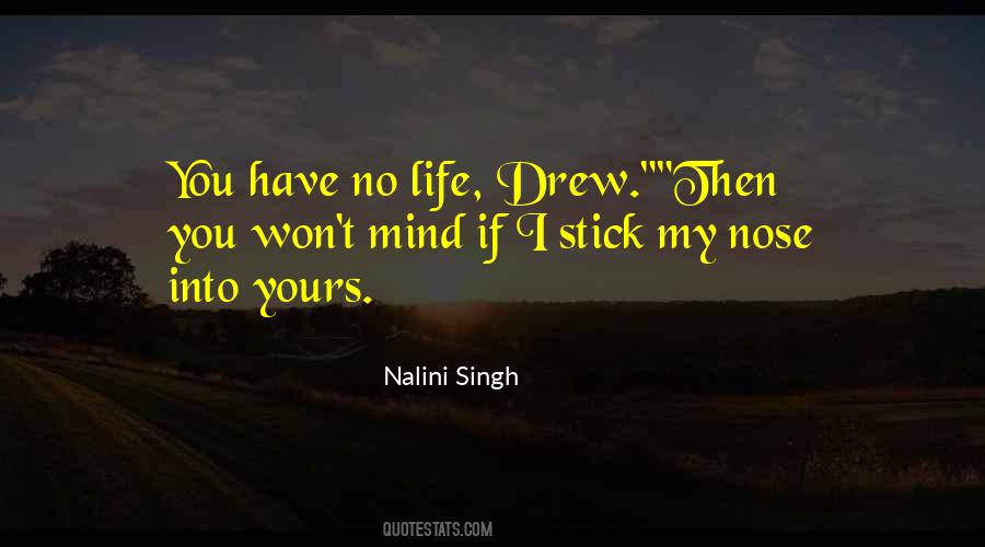 You Have No Life Quotes #1041672