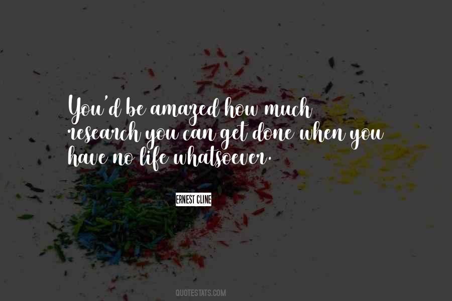 You Have No Life Quotes #682325