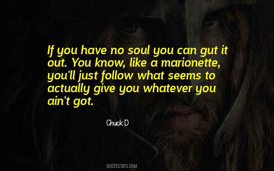 You Have No Soul Quotes #661171