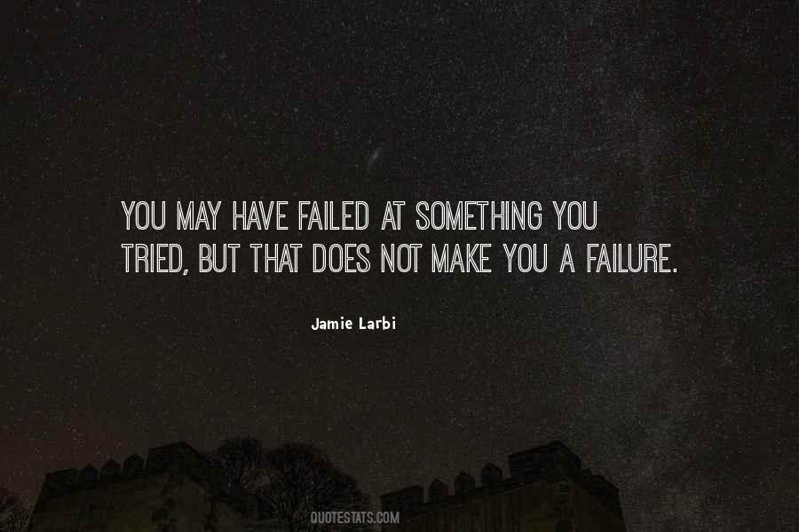 You Have Not Failed Quotes #1110798
