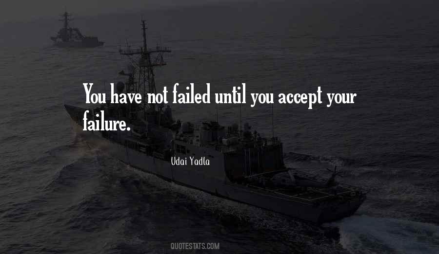 You Have Not Failed Quotes #1545490