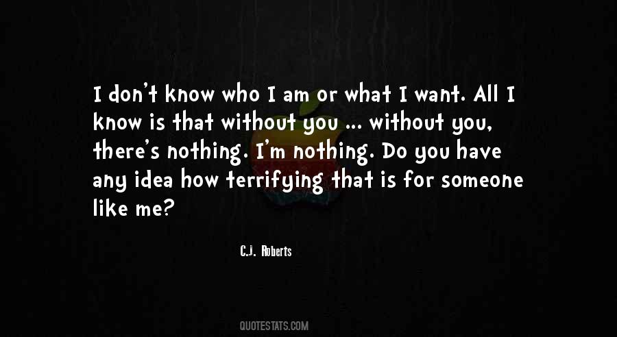 You Have Nothing I Want Quotes #1183862